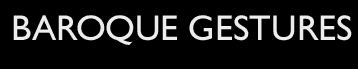 BAROQUE GESTURES